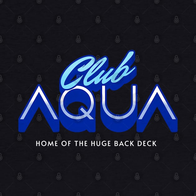 Club Aqua - home of the huge back deck by BodinStreet